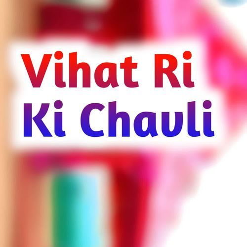 Vihat Ri Ki Chavli