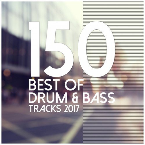 150 Best of Drum & Bass Tracks 2017