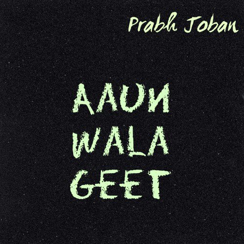 Aaun Wala Geet