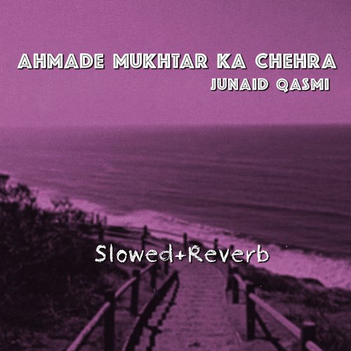 Ahmade  Mukhtar Ka Chehra