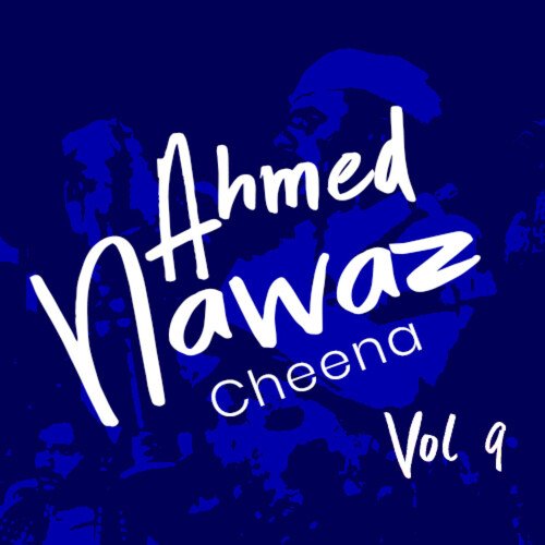 Ahmed Nawaz Cheena, Vol. 9