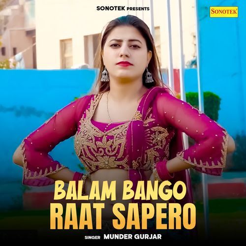 Balam Bango Raat Sapero