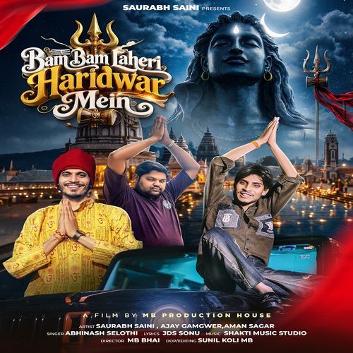 Bam Bam Laheri Haridwar Mein (Feat. Saurabh Saini, Ajay Gamgwer, Aman Sagar)