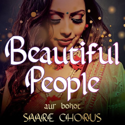 Beautiful People Compilation aur bohot SAARE CHORUS_poster_image