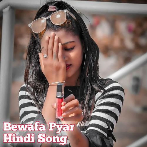 Bewafa Pyar Hindi Song