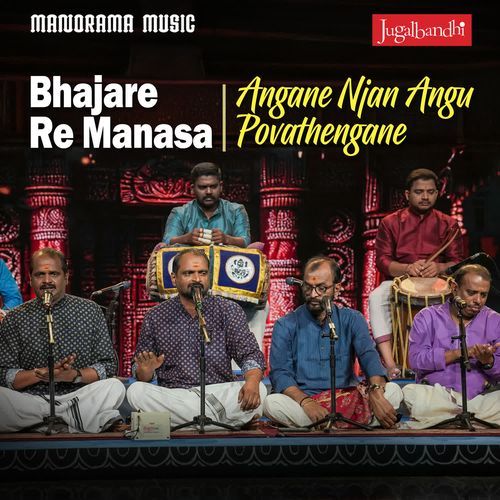 Bhajare re Manasa  Angane Njan Angu Povathengane