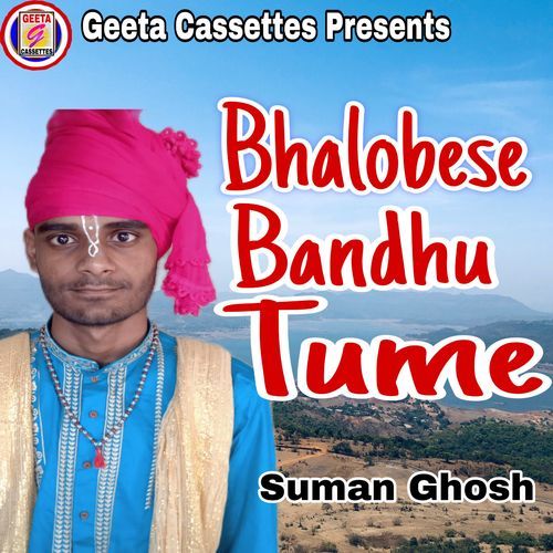 Bhalobese Bandhu Tumi
