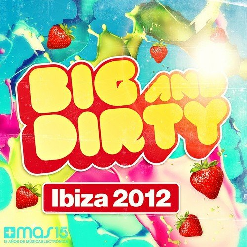 Big & Dirty Ibiza 2012