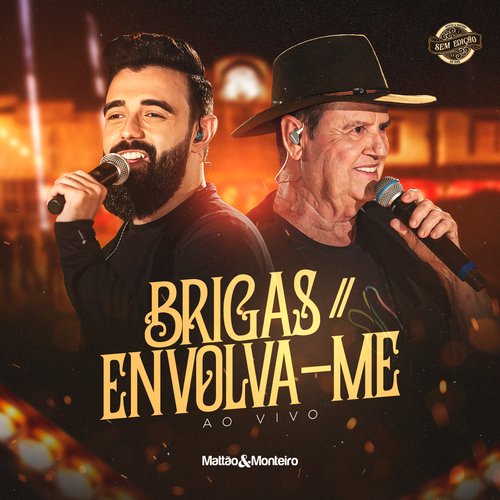 Brigas / Envolva-me (Sem Edição, Ao Vivo)_poster_image