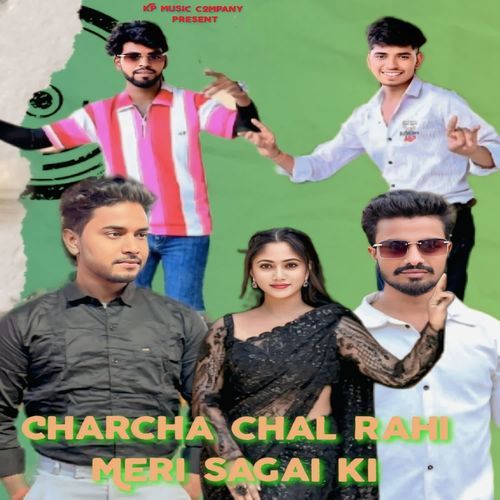 Charcha Chal Rahi Meri Sagai Ki