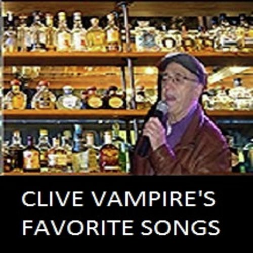Clive Vampire's Favorite Songs