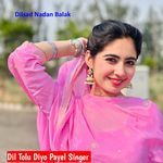 Dil Tolu Diyo Payel Singer