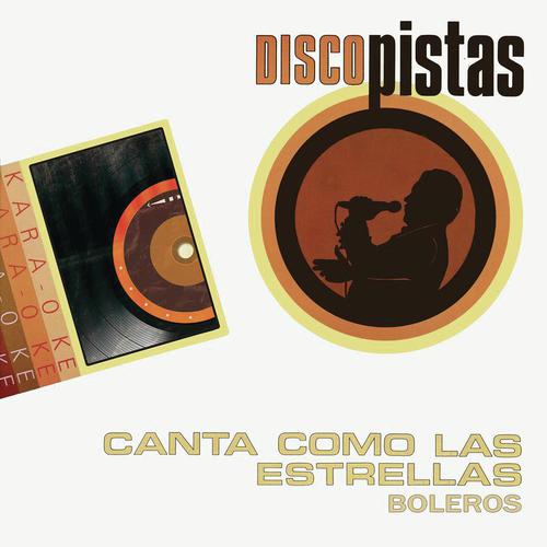 Disco Pistas "Canta como las Estrellas - Boleros"