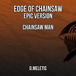 Edge of Chainsaw (From 'Chainsaw Man') (Epic Version)