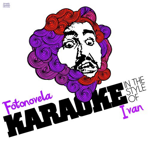 Fotonovela (In the Style of Ivan) [Karaoke Version]