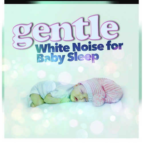 Gentle White Noise for Baby Sleep