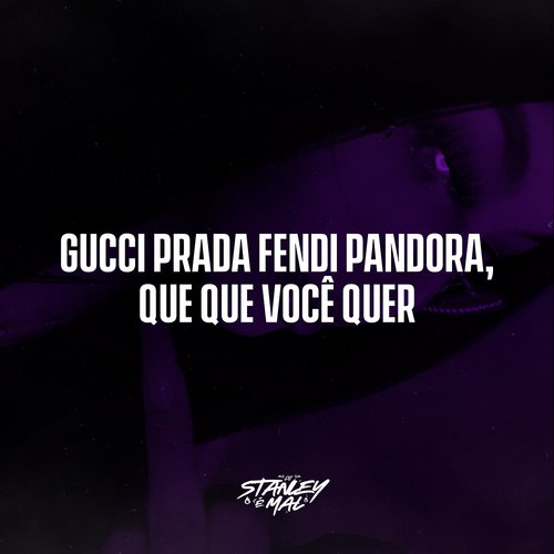 Gucci Prada Fendi Pandora Que Que Você Quer_poster_image