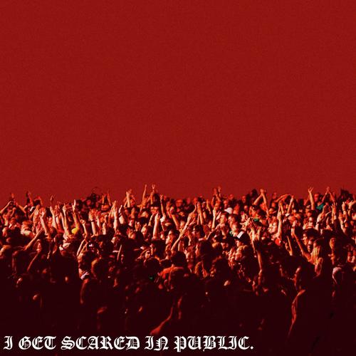 I Get Scared In Public Songs Download Free Online Songs Jiosaavn