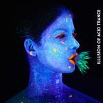 Illusion Of Acid Trance