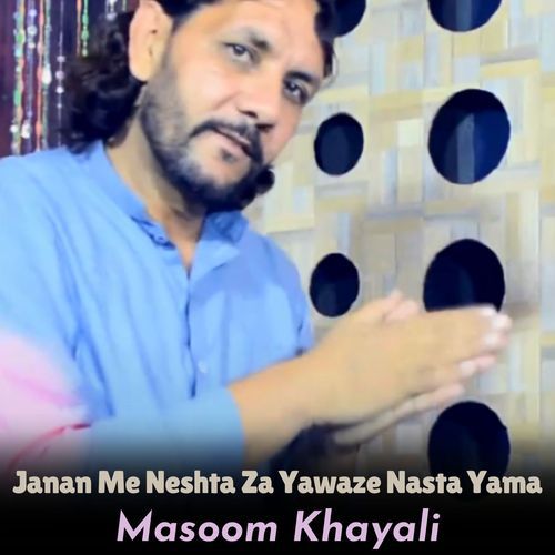 Janan Me Neshta Za Yawaze Nasta Yama