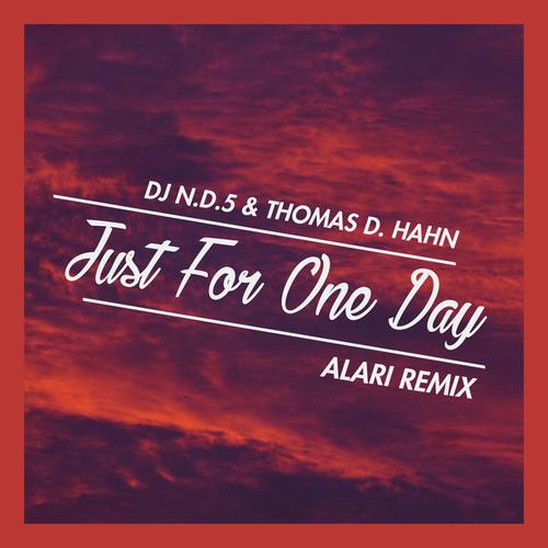 Just For One Day (feat. Thomas D. Hahn) [Alari Remix]