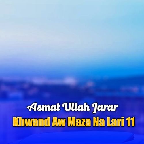 Khwand Aw Maza Na Lari 11