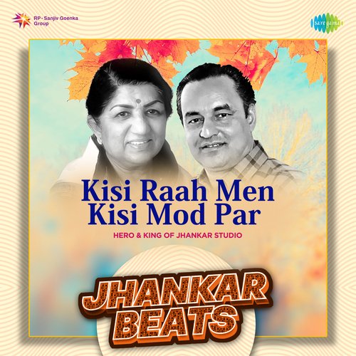 Kisi Raah Men Kisi Mod Par - Jhankar Beats