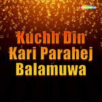 Kuchh Din Kari Parahej Balamuwa