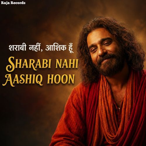 Main Sharabi Nahi Aashiq Hoon