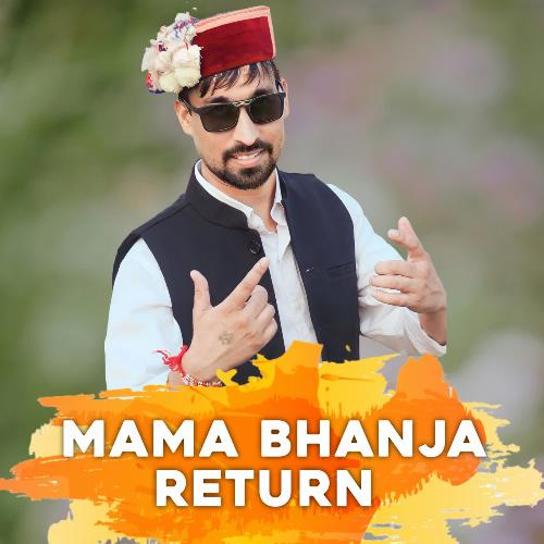 Mama Bhanja Return