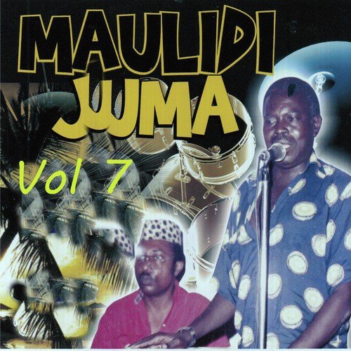 Maulidi Juma, Vol. 7