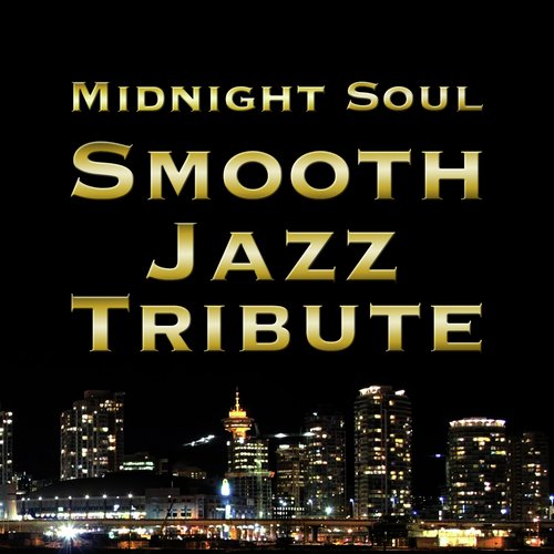 Midnight Soul Smooth Jazz Tribute