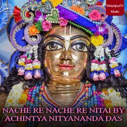 Nache Re Nache Re Nitai By Achintya Nityananda Das-Oh0SXjMFXGY