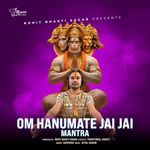 Om Hanumate Jai Jai Mantra