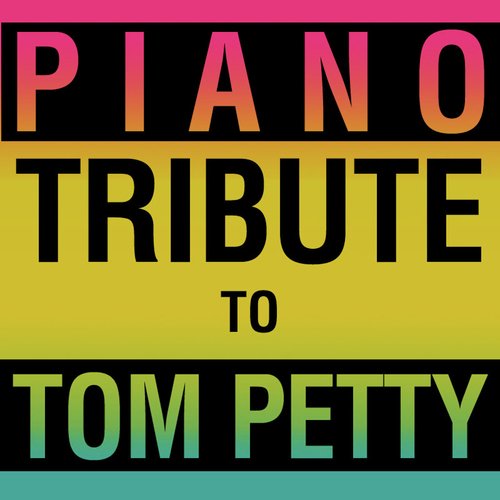 Piano Tribute to Tom Petty