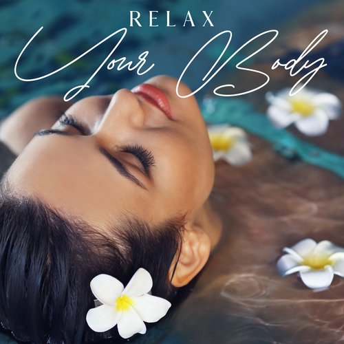 Relax Your Body: Relaxing Spa Body Experience, Japanese Restful Music_poster_image