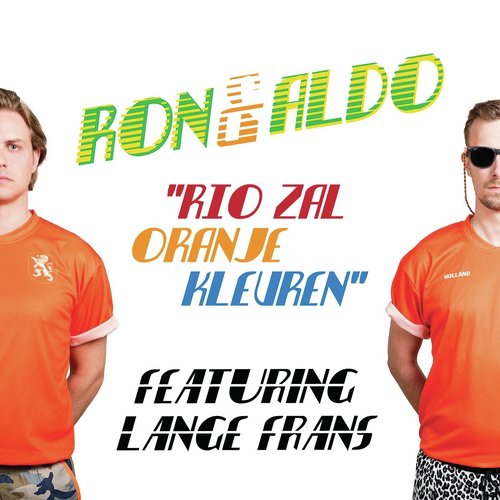 Rio Zal Oranje Kleuren (Remix) [feat. Lange Frans]