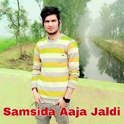 Samsida Aaja Jaldi-BAY4HCdzZQo