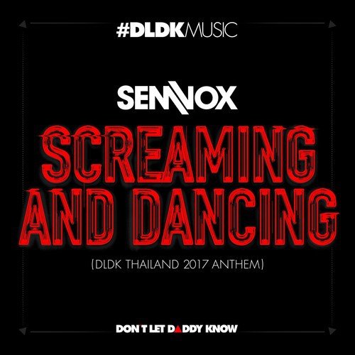 Screaming And Dancing (DLDK Thailand 2017 Anthem)