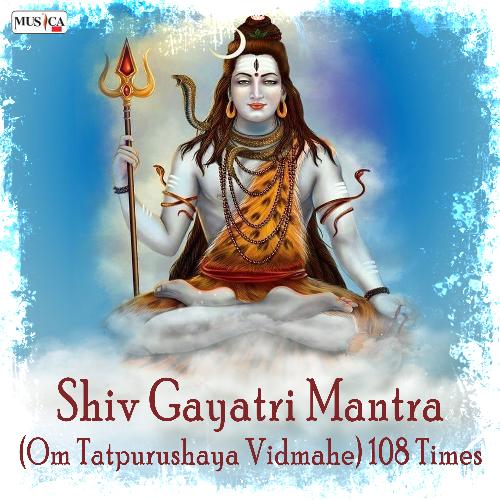 Shiv Gayatri Mantra (Om Tatpurushaya Vidmahe) 108 Times_poster_image