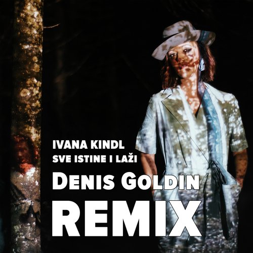 Sve Istine I Laži (Denis Goldin Remix)