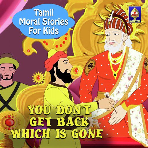 Tamil Moral Stories for Kids - You Don't Get Back Which Is Gone