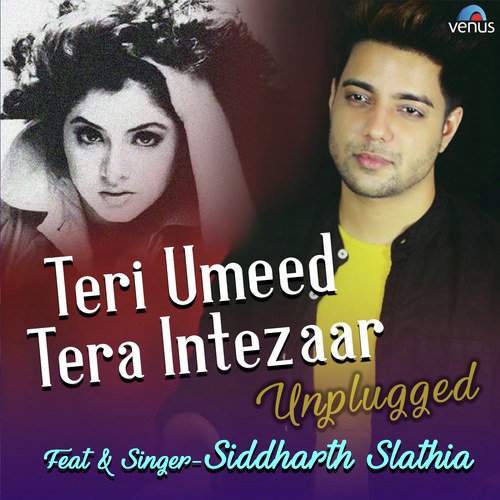 Teri Umeed Tera Intezaar - Unplugged