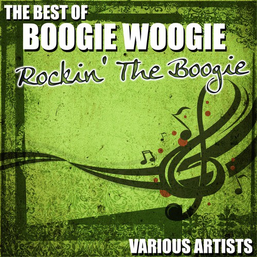 The Best Of Boogie Woogie - Rockin' The Boogie