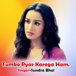 Tumko Pyar Karega Ham.