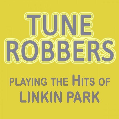 Tune Robbers Playing the Hits of Linkin Park