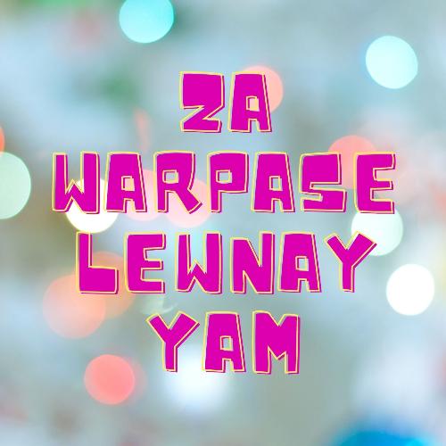 Za Warpase Lewnay Yam