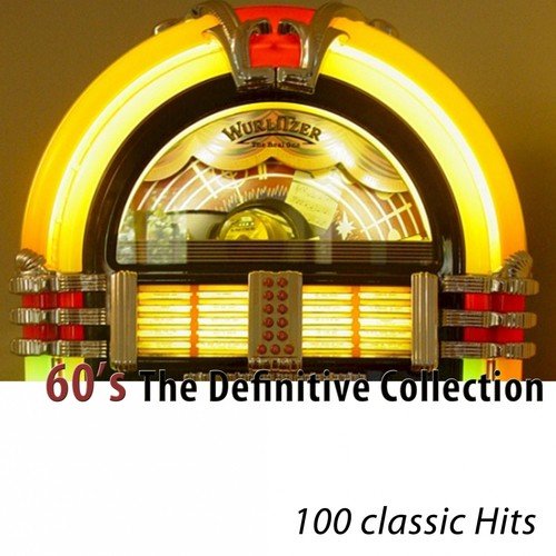 60's (The Definitive Collection) [100 Classic Hits]