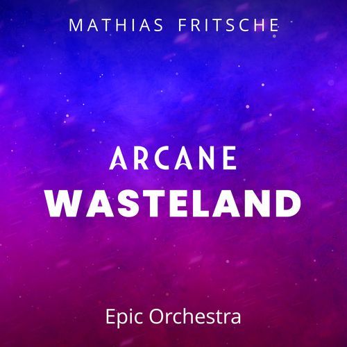 Arcane - Wasteland (Epic Version)