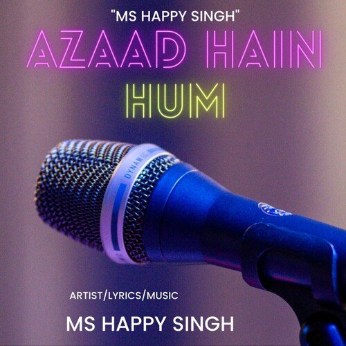 Azaad Hain Hum (Full Rap by MS Happy Singh)